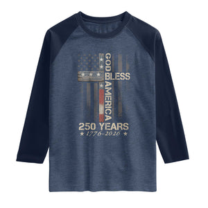 God Bless America 250 Years 1776 2026 Raglan Shirt Christian Cross American Flag