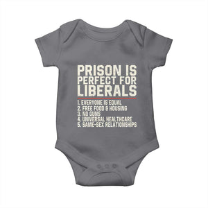 Prison Is Perfect For Liberals Baby Onesie Funny Anti Liberal Political Quote