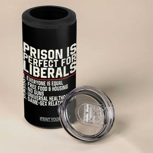 Prison Is Perfect For Liberals 4 in 1 Can Cooler Tumbler Funny Anti Liberal Political Quote