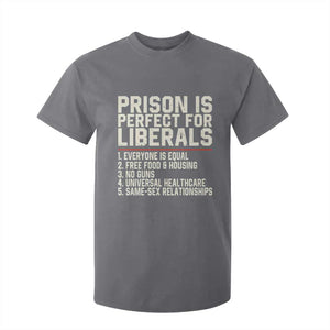 Prison Is Perfect For Liberals T Shirt For Kid Funny Anti Liberal Political Quote