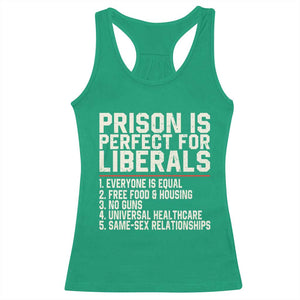 Prison Is Perfect For Liberals Racerback Tank Top Funny Anti Liberal Political Quote