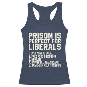Prison Is Perfect For Liberals Racerback Tank Top Funny Anti Liberal Political Quote
