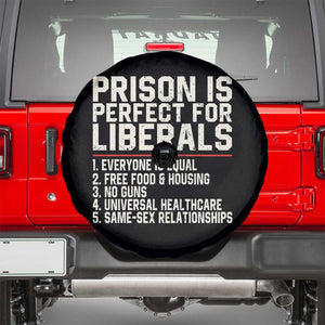 Prison Is Perfect For Liberals Spare Tire Cover Funny Anti Liberal Political Quote