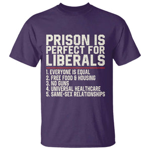 Prison Is Perfect For Liberals T Shirt Funny Anti Liberal Political Quote
