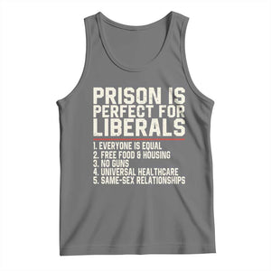 Prison Is Perfect For Liberals Tank Top Funny Anti Liberal Political Quote