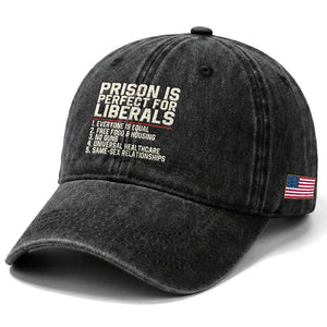 Prison Is Perfect For Liberals Washed Cotton Baseball Cap Funny Anti Liberal Political Quote