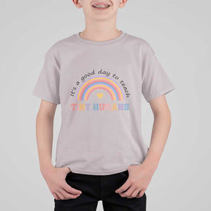 Teacher T Shirt For Kid It's A Good Day To Teach Tiny Humans Rainbow TS11 Ice Gray Print Your Wear