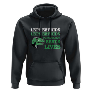 Funny Teacher Hoodie Let's Eat Kids Punctuation Saves Lives Dinosaur TS11 Black Print Your Wear
