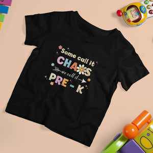 Funny Teacher T Shirt For Kid Some Call It Chaos We Call It Pre-K TS11 Black Print Your Wear