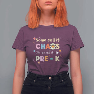 Funny Teacher T Shirt For Women Some Call It Chaos We Call It Pre-K TS11 Maroon Print Your Wear