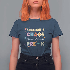 Funny Teacher T Shirt For Women Some Call It Chaos We Call It Pre-K TS11 Navy Print Your Wear