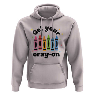 Get Your Cray On Hoodie Artistic Crayon Coloring Skills TS11 Ice Gray Print Your Wear
