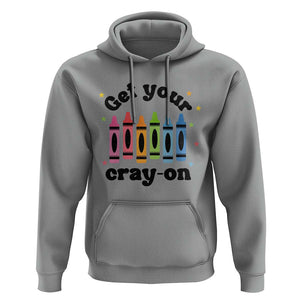 Get Your Cray On Hoodie Artistic Crayon Coloring Skills TS11 Sport Gray Print Your Wear