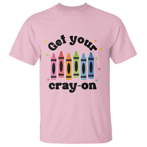 Get Your Cray On T Shirt Artistic Crayon Coloring Skills TS11 Light Pink Print Your Wear