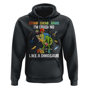 Back To School Hoodie Stomp Chomp Rawr I'm Crushing Pre-K Like A Dinosaur TS11 Black Print Your Wear