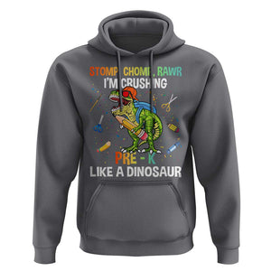 Back To School Hoodie Stomp Chomp Rawr I'm Crushing Pre-K Like A Dinosaur TS11 Charcoal Print Your Wear
