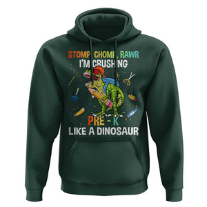 Back To School Hoodie Stomp Chomp Rawr I'm Crushing Pre-K Like A Dinosaur TS11 Dark Forest Green Print Your Wear