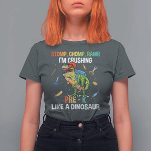 Back To School T Shirt For Women Stomp Chomp Rawr I'm Crushing Pre-K Like A Dinosaur TS11 Dark Heather Print Your Wear