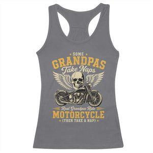 Some Grandpas Take Naps Real Grandpas Ride Motorcycle Then Take Nap Racerback Tank Top Funny Grandpa Biker