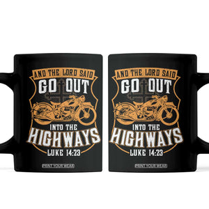 Christian Biker Coffee Mug And The Lord Said Go Out Into The Highways Luke 14 23