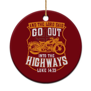 Christian Biker Ceramic Ornament And The Lord Said Go Out Into The Highways Luke 14 23
