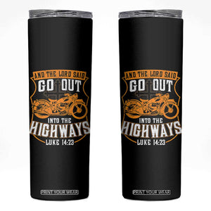 Christian Biker Skinny Tumbler And The Lord Said Go Out Into The Highways Luke 14 23