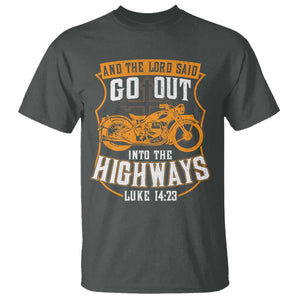 Christian Biker T Shirt And The Lord Said Go Out Into The Highways Luke 14 23
