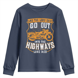 Christian Biker Youth Sweatshirt And The Lord Said Go Out Into The Highways Luke 14 23