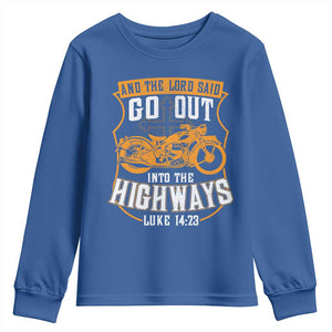Christian Biker Youth Sweatshirt And The Lord Said Go Out Into The Highways Luke 14 23