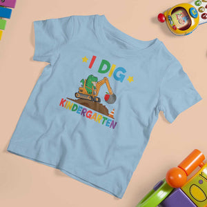 I Dig Kindergarten T Shirt For Kid Back To School Dinosaur Truck Construction TS11 Light Blue Print Your Wear