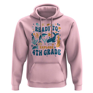 Funny Back To School Sea Animals Hoodie Ready To Explore 4TH Grade Whale Turtle TS11 Light Pink Print Your Wear