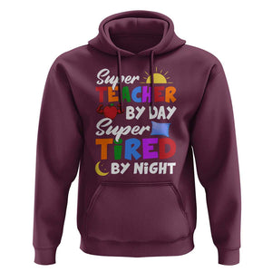 Funny Teacher Hoodie Super Teacher By Day Super Tired By Night Sun Pillow TS11 Maroon Print Your Wear