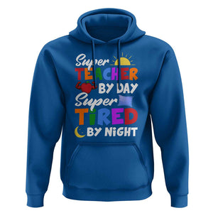 Funny Teacher Hoodie Super Teacher By Day Super Tired By Night Sun Pillow TS11 Royal Blue Print Your Wear