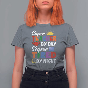 Funny Teacher T Shirt For Women Super Teacher By Day Super Tired By Night Sun Pillow TS11 Charcoal Print Your Wear