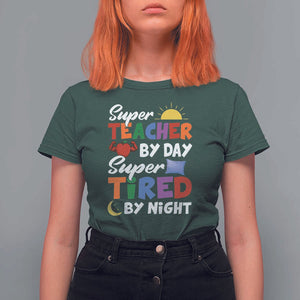 Funny Teacher T Shirt For Women Super Teacher By Day Super Tired By Night Sun Pillow TS11 Dark Forest Green Print Your Wear