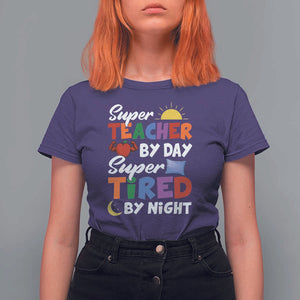 Funny Teacher T Shirt For Women Super Teacher By Day Super Tired By Night Sun Pillow TS11 Purple Print Your Wear
