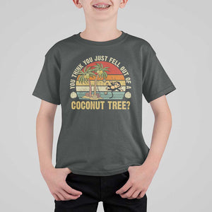 Funny Monkey T Shirt For Kid You Think You Just Fell Out Of A Coconut Tree TS11 Dark Heather Print Your Wear