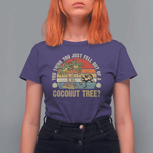 Funny Monkey T Shirt For Women You Think You Just Fell Out Of A Coconut Tree TS11 Purple Print Your Wear