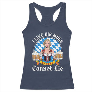 I Like Big Mugs And I Cannot Lie Racerback Tank Top Oktoberfest Party Beer Dirndl Bavarian Flag TS11 Navy Print Your Wear
