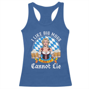 I Like Big Mugs And I Cannot Lie Racerback Tank Top Oktoberfest Party Beer Dirndl Bavarian Flag TS11 Royal Blue Print Your Wear