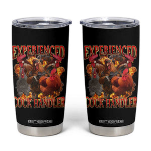 Funny Experienced Cock Handler Tumbler Cup Inappropriate Adult Humor Chicken TS11 Black Print Your Wear