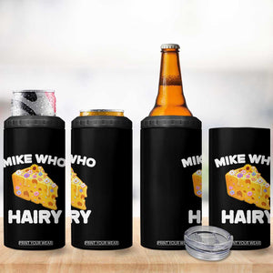 Funny Mike Who Cheese Hairy 4 in 1 Can Cooler Tumbler Inappropriate Adult Humor Floral Cheese TS11 Print Your Wear