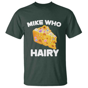 Funny Mike Who Cheese Hairy T Shirt Inappropriate Adult Humor Floral Cheese TS11 Dark Forest Green Print Your Wear