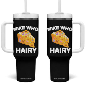 Funny Mike Who Cheese Hairy Tumbler With Handle Inappropriate Adult Humor Floral Cheese TS11 One Size: 40 oz Black Print Your Wear