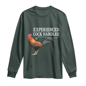 Funny Experienced Cock Handler Long Sleeve Shirt Raunchy Inappropriate Adult Humor Chicken TS11 Dark Forest Green Print Your Wear