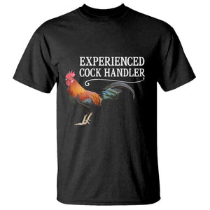 Funny Experienced Cock Handler T Shirt Raunchy Inappropriate Adult Humor Chicken TS11 Black Print Your Wear
