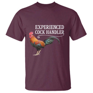 Funny Experienced Cock Handler T Shirt Raunchy Inappropriate Adult Humor Chicken TS11 Maroon Print Your Wear