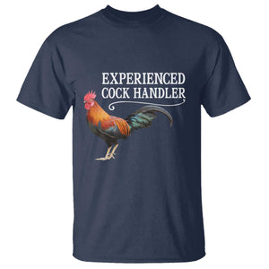 Funny Experienced Cock Handler T Shirt Raunchy Inappropriate Adult Humor Chicken TS11 Navy Print Your Wear