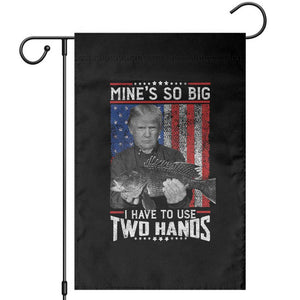 Funny Trump Fishing Garden Flag Mines So Big I Have To Use Two Hands American Flag TS11 Black Print Your Wear
