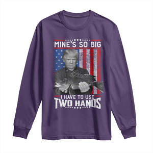 Funny Trump Fishing Long Sleeve Shirt Mines So Big I Have To Use Two Hands American Flag TS11 Purple Print Your Wear